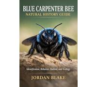Blue Carpenter Bee Natural History Guide: Identification, Behavior, Habitat, and Ecology