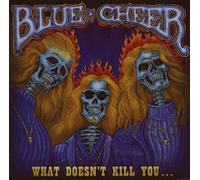 Blue Cheer - What DoesnT Kill You