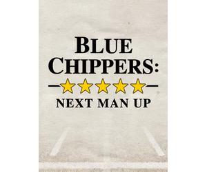 Blue Chippers: The Next Man Up