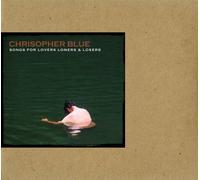 Blue, Chrisopher - Songs For Lovers Loners And Losers