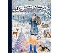 Blue Christmas Wonderland Composition Notebook: Vintage Winter Journal with Santa, Snow Animals & Icy Village Scene, Holiday for Writers & Dreamers