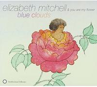 Blue Clouds by Elizabeth Mitchell / You Are My Flower (2012-10-21)