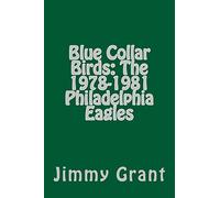 Blue Collar Birds: The 1978-1981 Philadelphia Eagles