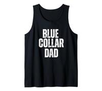Blue Collar Dad Fatherhood Fathers Days Men Funny Tank Top