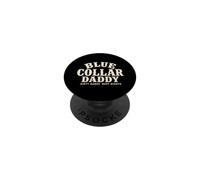 Blue Collar Daddy - Dirty Hands, Busy Night Graphic PopSockets Adhesive PopGrip