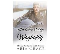 Blue Collar Daddy: Waghalsig: MM Age Gap Daddy Romanze: 9 (Blue Collar Daddy (German))