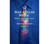Blue-Collar Mystic - Volume Three: Beyond the Punch Clock