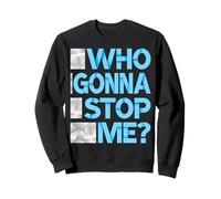 Blue Color Who Gonna Stop Me? Blue Graphic Sweatshirt