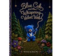 Blue Cub and the Whispering Velvet Web (Blue Cub Adventures)