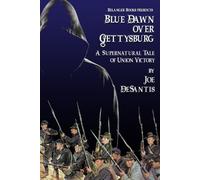 Blue Dawn Over Gettysburg: A Supernatural Tale of Union Victory