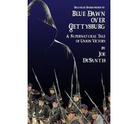 Blue Dawn Over Gettysburg: A Supernatural Tale of Union Victory