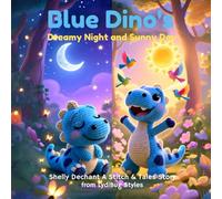 Blue Dino’s Dreamy Night and Sunny Day: A Stitch & Tales Story from LydiBug Styles