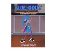 Blue Dolly: The Greatest Dancer