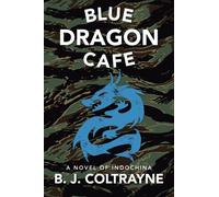 Blue Dragon Cafe: A Novel of Indochina: Volume 2 (The Burnhams)