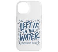Blue Drawn Left It In The Water Matthew 28:19 Case for iPhone 14