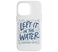 Blue Drawn Left It In The Water Matthew 28:19 Case for iPhone 14 Pro Max