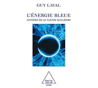 Blue Energy: Twenty-One Questions on Energy / L'Énergie bleue: Histoire de la fusion nucléaire