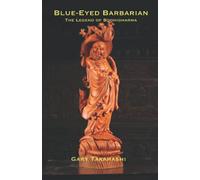 Blue-Eyed Barbarian: The Legend of Bodhidharma