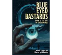 Blue Eyed Bastards: The Eye of Zogozogora