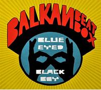 Balkan Beat Box – Blue Eyed Black Boy