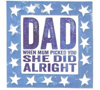 Blue Eyed Sun Funny Father's Day Card, Dad When Mum Picked You She Did Alright, Blank Inside with Envelope