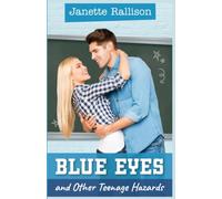 Blue Eyes and Other Teenage Hazards (Pullman High Girls Romance series)