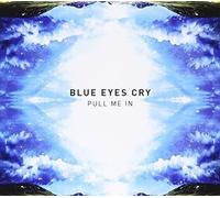 Blue Eyes Cry - Pull Me In