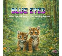 Blue Eyes : : The Healing Forest: Book 2 (Blue Eyes Adventures)