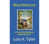Blue Flash Lost: A Story from Warnham Nature Reserve