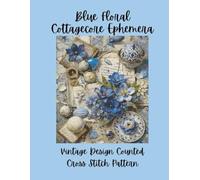 Blue Floral Cottagecore Ephemera: Vintage Counted Cross Stitch Pattern P