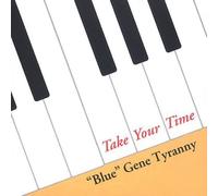 "Blue" Gene Tyranny - Take Your Time