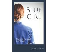 Blue Girl: Nursing Beyond the Ward