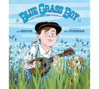 Blue Grass Boy: The Story of Bill Monroe, Father of Bluegrass Music