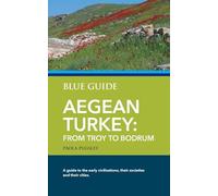 Blue Guide Aegean Turkey: From Troy to Bodrum