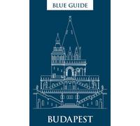 Blue Guide Budapest : 3rd Edition