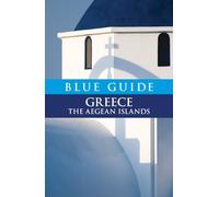 Blue Guide Greece the Aegean Islands: 0 (Travel Series)