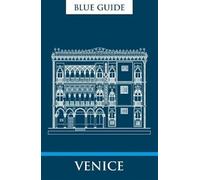 Blue Guide Venice: Tenth Edition (Travel)