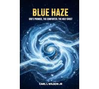 Blue Haze: God's Promise, The Comforter, The Holy Ghost