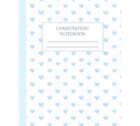 Blue Heart Composition Notebook College Ruled: Aesthetic Pastel Blue Watercolor Heart Pattern Lined Journal | Cute Romantic Writing Notebook for Women, Teens, Girls & Boys