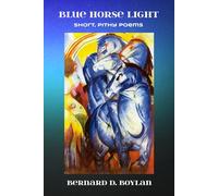 Blue Horse Light: Short, Pithy Poems