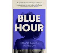 Blue Hour: A fearless and timely debut - ONE OF BARACK OBAMA'S SUMMER READING SELECTIONS