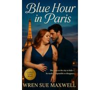 Blue Hour in Paris: A slow-burn plus-sized Paris love story between a painter and photographer learning to see each other clearly: 1 (Curves Worth ... Self-Worth, Sensuality, and Starting Over)
