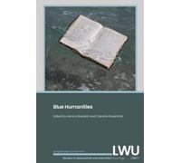 Blue Humanities. LWU Literatur in Wissenschaft und Unterricht: neue Folge 2/2025