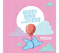 Blue is a Bird Who Cannot Fly (The Cranky Little Monkey)
