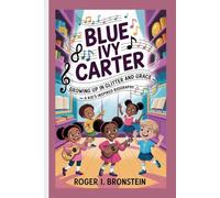 BLUE IVY CARTER: Growing Up in Glitter and Grace - A Kid's Inspired Biography