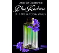 Blue Kashmir: Tome III La fille aux yeux violets