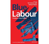 Blue Labour: Forging a New Politics: 2