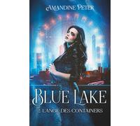 Blue Lake : L'ange des Containers