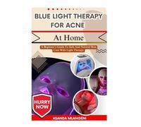 Blue Light Therapy For Acne At Home: A Beginner’s Guide To Safe And Natural Skin Care With Light Therapy
