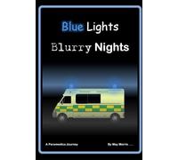 Blue lights and blurry nights: a paramedics insight